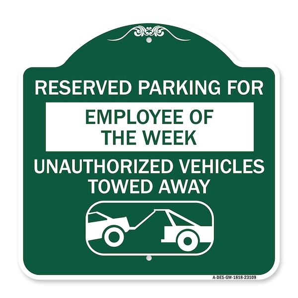 Signmission Reserved Parking for Employee of the Week Unauthorized Vehicles Towed Away, A-DES-GW-1818-23109 A-DES-GW-1818-23109 - main